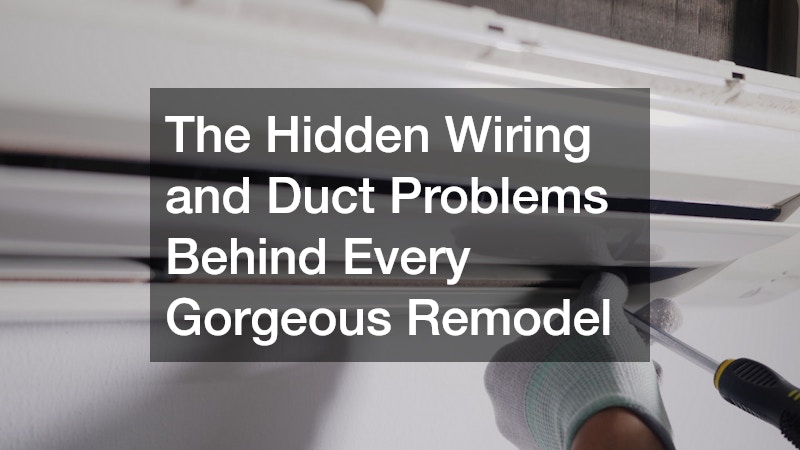 The Hidden Wiring and Duct Problems Behind Every Gorgeous Remodel